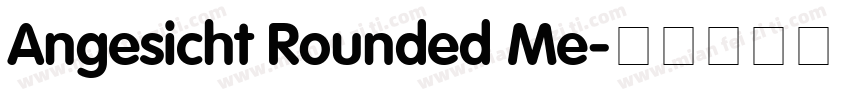 Angesicht Rounded Me字体转换